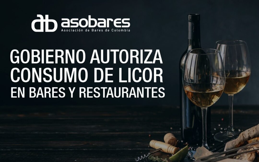 GOBIERNO AUTORIZA CONSUMO DE LICOR EN BARES Y RESTAURANTES